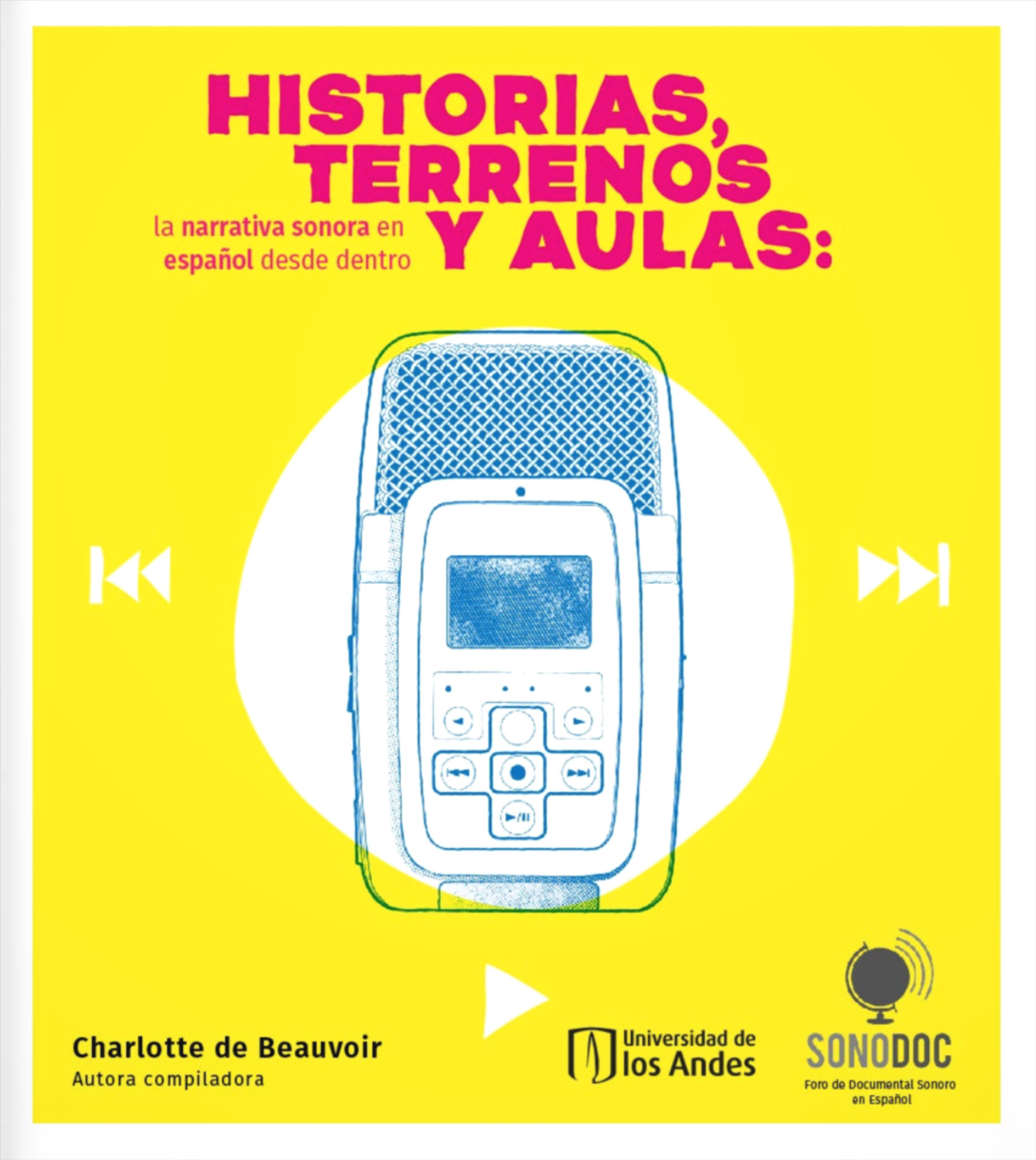 Ediciones Uniandes publica Historias, terrenos y aulas: la narrativa sonora en español desde adentro