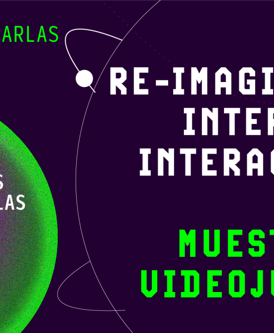 Charla «Re-imaginando interfaces interactivas» + muestra de videojuegos
