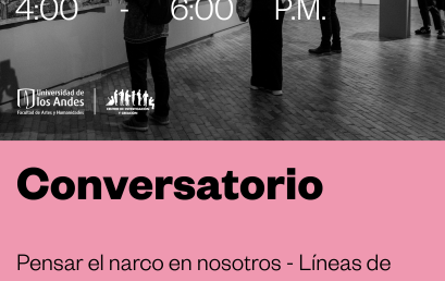 Conversatorio Pensar el narco en nosotros – Líneas de investigación sobre la narcoestética