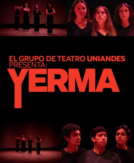 El Grupo de Teatro Uniandes presenta “Yerma”, clásico de Lorca